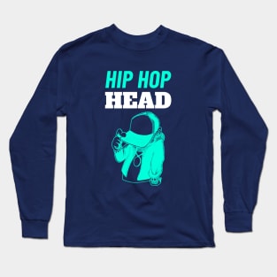 Hip Hop Head - Gift for Hip Hop Lovers Long Sleeve T-Shirt